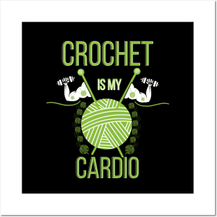 Crochet Is My Cardio Posters and Art